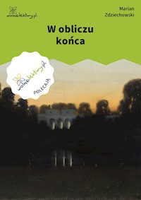 W obliczu końca - Zdziechowski Marian - ebook