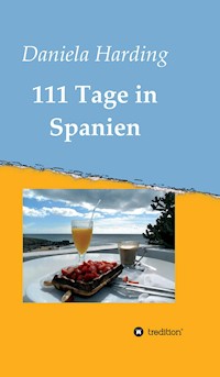 111 Tage in Spanien - Daniela Harding - ebook