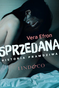 Sprzedana. Historia prawdziwa. Tom 1 - Vera Efron - ebook + audiobook