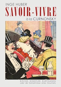 Savoir-Vivre à la Curnonsky - Inge Huber - ebook