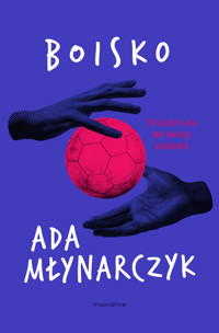Boisko - Młynarczyk Ada - ebook + książka