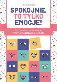 Spokojnie to tylko emocje - Malek Renata - książka