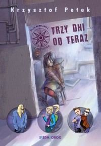 Trzy dni od teraz - Krzysztof Petek - książka