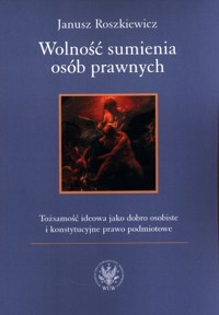 Wolność sumienia osób prawnych - Janusz Roszkiewicz - książka