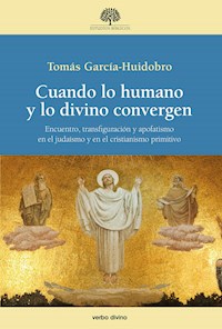 Cuando lo humano y lo divino convergen - Tomás García-Huidobro Rivas - ebook