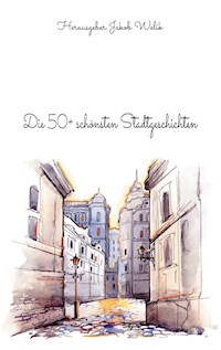 Die 50+ schönsten Stadtgeschichten -  - ebook