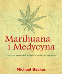 Marihuana i Medycyna - Michael Backes - książka