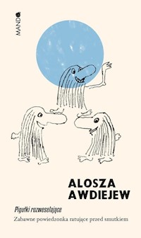 Pigułki rozweselające - Alosza Awdiejew - ebook + książka
