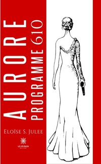 Aurore - Programme 610 - Eloïse S. Julee - ebook