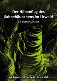 Der Höhenflug des Sahnehäubchens im Urwald - Inge Baacke - ebook