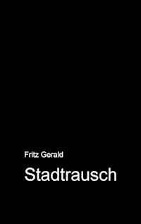 Stadtrausch - Gerald Fritz - ebook