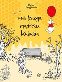 Mała księga mądrości Kubusia. Disney Kubuś i Przyjaciele - Brittany Rubiano, Mike Wall (ilustr.) - książka