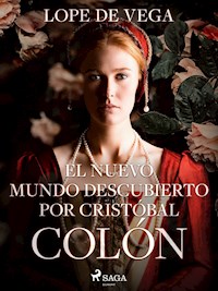 El Nuevo Mundo descubierto por Cristóbal Colón - Lope de Vega - ebook