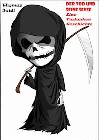 Der Tod und seine Sense - Thomas Seidl - ebook