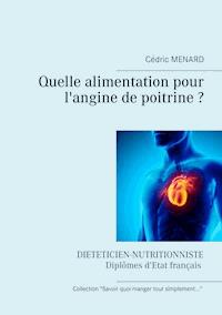 Quelle alimentation pour l'angine de poitrine ? - Menard Cédric - ebook