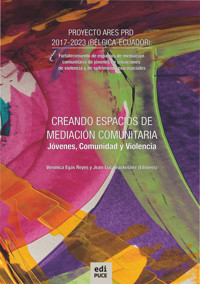 Creando espacios de mediación comunitaria. Jóvenes, Comunidad y Violencia. -  - ebook
