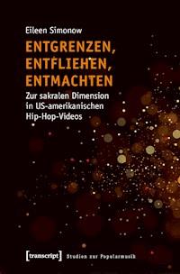 Entgrenzen, Entfliehen, Entmachten - Eileen Simonow - ebook