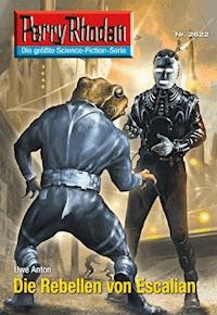 Perry Rhodan 2622: Die Rebellen von Escalian -  Uwe Anton - ebook