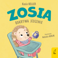 Zosia odkrywa jedzenie - Kasia Keller - książka