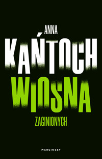 Wiosna zaginionych. Krystyna Lesińska. Tom 1 - Anna Kańtoch - książka