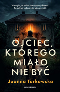 Ojciec, którego miało nie być - Joanna Turkowska - ebook + audiobook