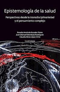 Epistemología de la salud - Roselia Arminda Rosales Flores - ebook