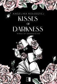 Kisses of Darkness. Seria Kings of Darkness. Tom 3 - Angelika Kołodziej - książka