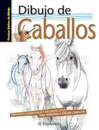 Técnicas básicas de dibujo. Dibujo de caballos - Equipo Parramón Paidotribo - ebook