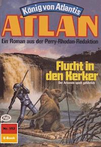 Atlan 352: Flucht in den Kerker - Clark Darlton - ebook