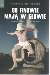 Co Finowie mają w głowie. O jednym takim, co poślubił Finkę - Eilenberger Wolfram - ebook