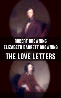 The Love Letters of Elizabeth Barrett Browning & Robert Browning - Browning Robert - ebook