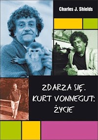 Zdarza się Kurt Vonnegut Życie - Shields Charles J. - książka