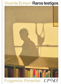 Raros testigos - Vicente Echerri - ebook