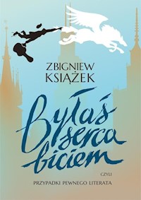 Byłaś serca biciem - Zbigniew Książek - książka