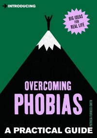 A Practical Guide to Overcoming Phobias - Patricia Furness-Smith - ebook