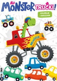Ale Monster Trucki! Koloruję i naklejam -  - książka
