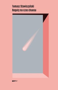 Reguły na czas chaosu - Tomasz Stawiszyński - książka