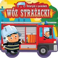 Historyjki o pojazdach Wóz strażacki -  - książka