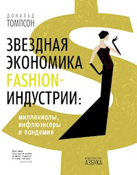 Звездная экономика fashion-индустрии: миллениалы, инфлюэнсеры и пандемия - Дональд Томпсон - ebook