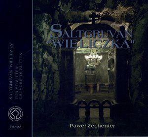 Saltgruvan `Wieliczka`. Turistgrutten. Gruvdrifts rutten - Paweł Zechenter - książka
