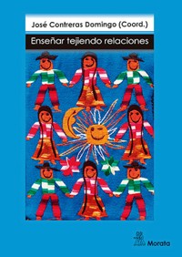Enseñar tejiendo relaciones - José Contreras Domingo - ebook