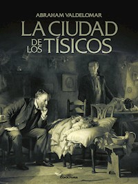 La ciudad de los tísicos - Abraham Valdelomar - ebook