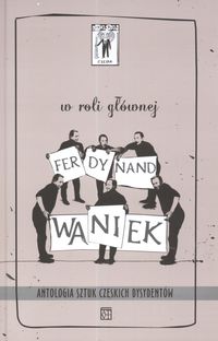 W roli głównej Ferdynand Waniek - Havel Vaclav, Kohout Pavel, Dienstbier Jiri - książka