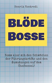 Blöde Bosse - Henrik Kontredi - ebook