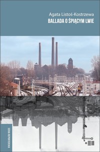 Ballada o śpiącym lwie - Agata Listoś-Kostrzewa - ebook + książka