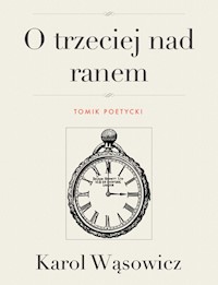 O trzeciej nad ranem - Karol Wąsowicz - ebook