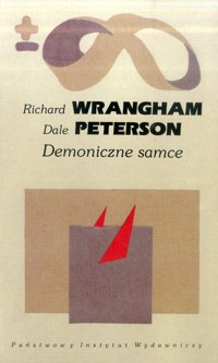Demoniczne samce. Małpy człekokształtne i źródła ludzkiej przemocy - Wrangham Richard - ebook