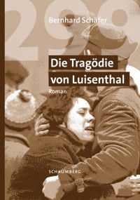 299 Die Tragödie von Luisenthal - Bernhard Schäfer - ebook