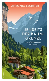 Jenseits der Baumgrenze - Antonia Lechner - ebook