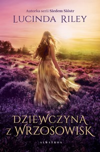 Dziewczyna z wrzosowisk (barwione krawędzie) - Lucinda Riley - ebook + książka
